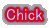 Chick